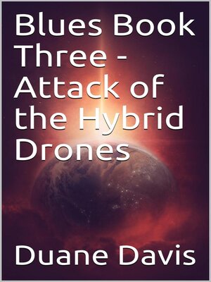 cover image of Blues Book Three- Attack of the Hybrid Drones